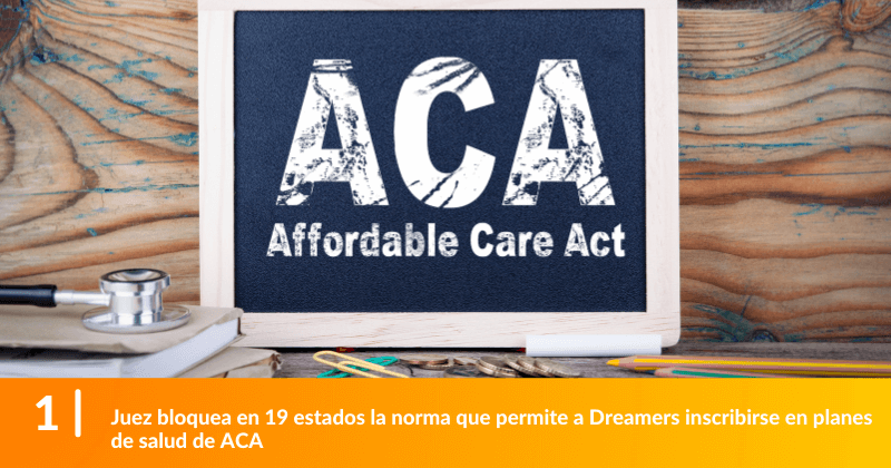 Juez bloquea en 19 estados la norma que permite a Dreamers inscribirse en planes de salud de ACA.