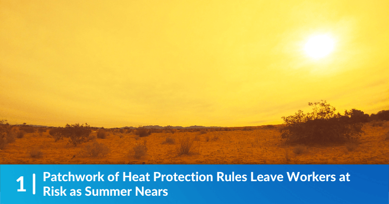 Patchwork of Heat Protection Rules Leave Workers at Risk as Summer Nears