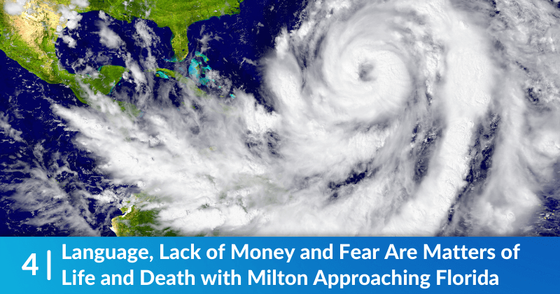 A hurricane over the Atlantic ocean. Heading reads, Language, Lack of Money and Fear Are Matters of Life and Death with Milton Approaching Florida