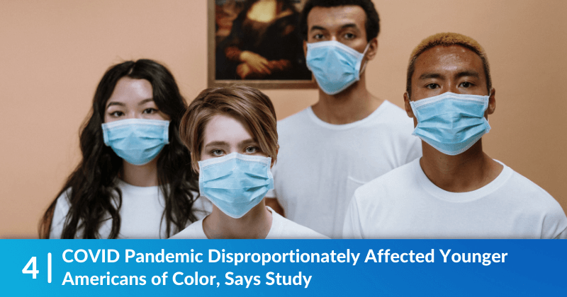 A group of young people facing forward, they are all wearing masks. Heading reads, COVID Pandemic Disproportionately Affected Younger Americans of Color, Says Study