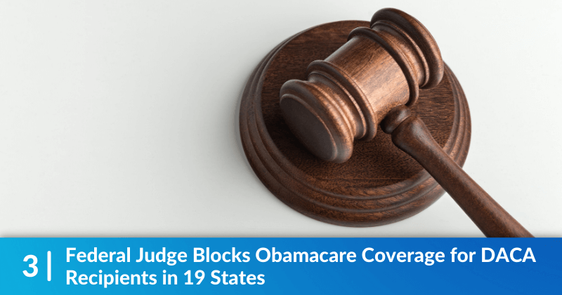 Gavel resting on a tabletop. The heading reads, Federal Judge Blocks Obamacare Coverage for DACA Recipients in 19 States.