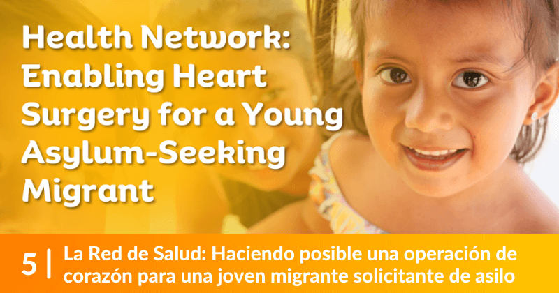 La Red de Salud: Haciendo posible una operación de corazón para una joven migrante solicitante de asilo