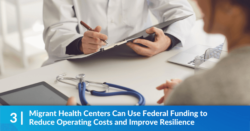 Clinician listening to a patient - headline says "Migrant Health Centers Can Use Federal Funding to Reduce Operating Costs and Improve Resilience"