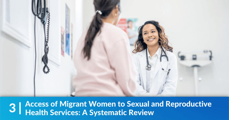 A clinician and her patient, talking. The heading reads, "Access of Migrant Women to Sexual and Reproductive Health Services: A Systematic Review".