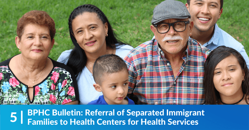 Photo of a family, the heading reads, "BPHC Bulletin: Referral of Separated Immigrant Families to Health Centers for Health Services".