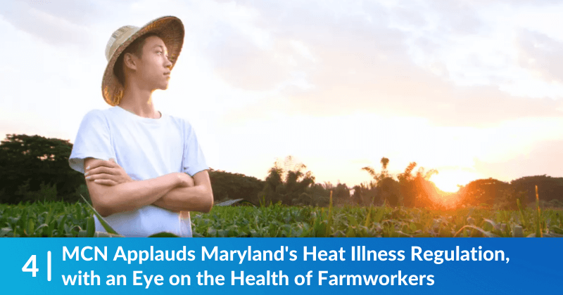 A man in a hat, standing in a field with his arms crossed. Heading reads, "MCN Applauds Maryland's Heat Illness Regulation, with an Eye on the Health of Farmworkers"