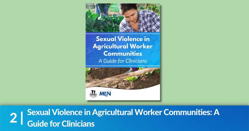 Cover of the MCN/FJ resource, "Sexual Violence in Agricultural Worker Communities: A Guide for Clinicians"