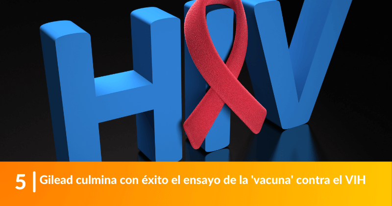 Gilead culmina con éxito el ensayo de la 'vacuna' contra el VIH.