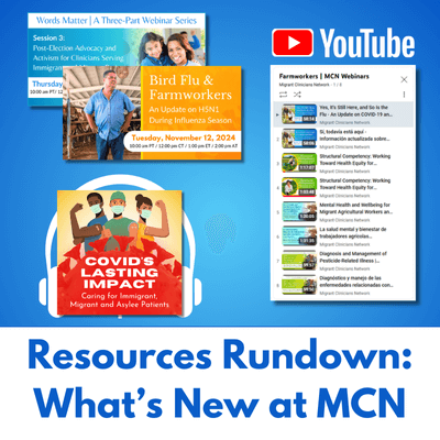 Resources Rundown: What’s New at Migrant Clinicians Network