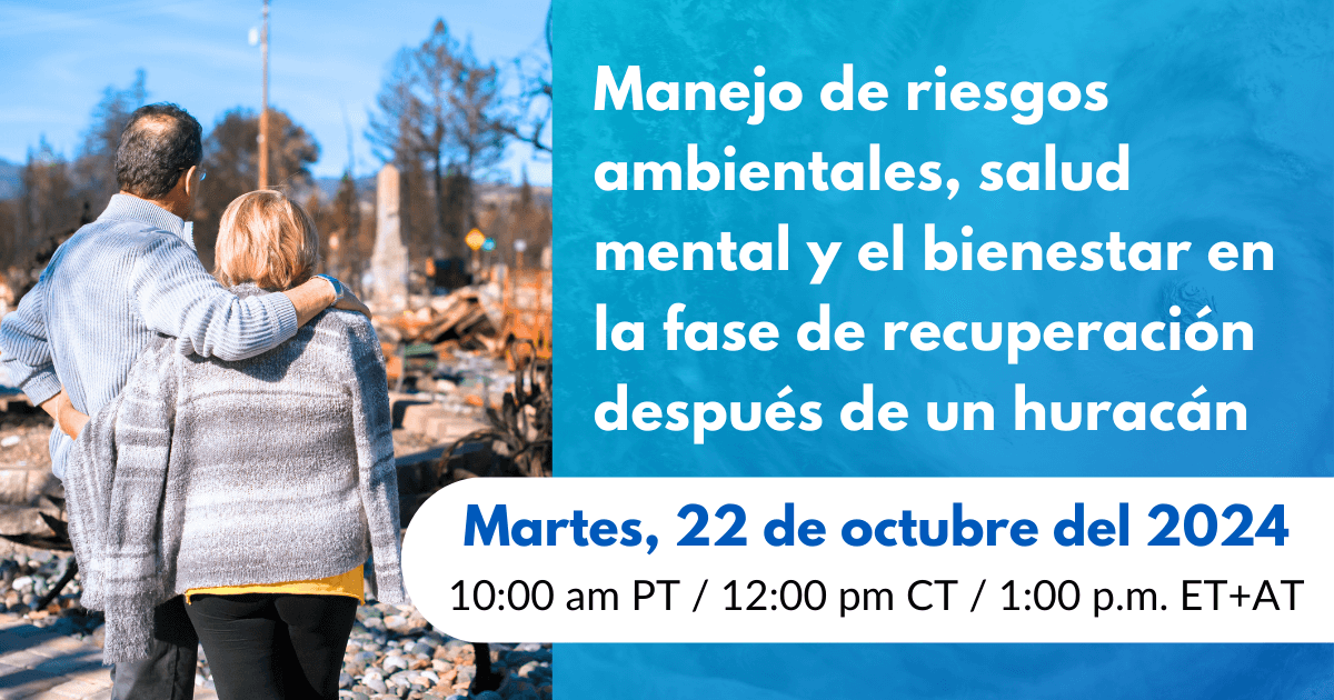 Manejo de riesgos ambientales, salud mental y el bienestar en la fase de recuperación después de un huracán