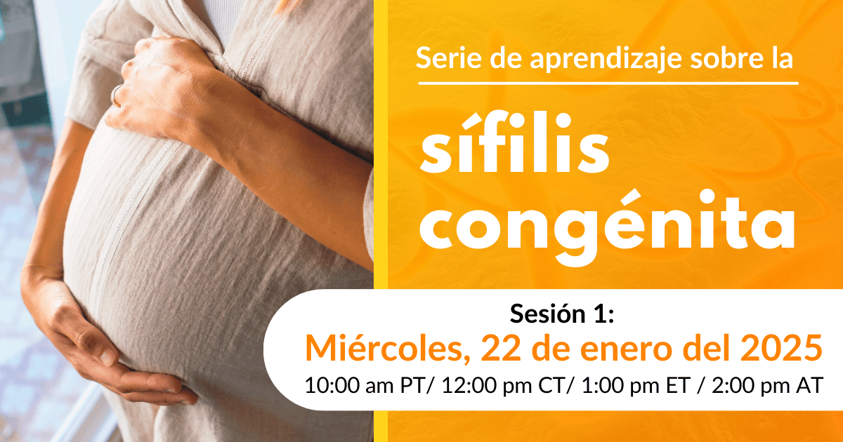 Serie de aprendizaje sobre la sífilis congénita